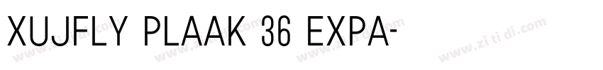XUJFLY Plaak 36 Expa字体转换 XUJFLY Plaak 36 Expa字体转换
